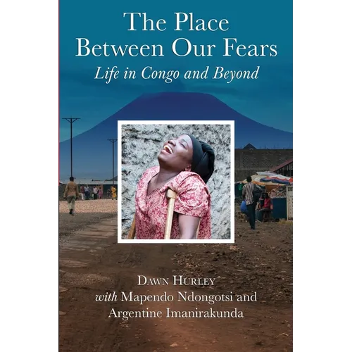 The Place Between Our Fears: Life in Congo and Beyond - Paperback