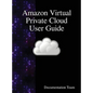 Amazon Virtual Private Cloud User Guide - Hardcover