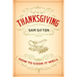 Thanksgiving: How to Cook It Well: A Cookbook - Hardcover