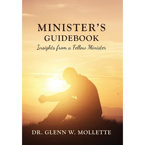 Minister's Guidebook Insights from a Fellow Minister - Hardcover