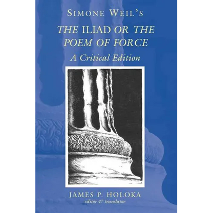 Simone Weil's The Iliad or the Poem of Force: A Critical Edition - Paperback
