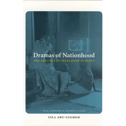 Dramas of Nationhood: The Politics of Television in Egypt - Paperback