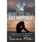What the Hell Just Happened? - Paperback