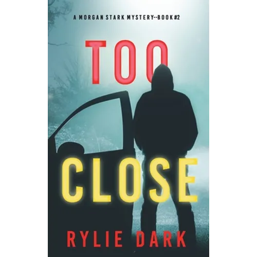 Too Close (A Morgan Stark FBI Suspense Thriller-Book 2) - Hardcover