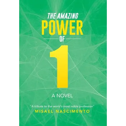The Amazing Power of One: A Novel a Tribute to the World's Most Noble Profession - Hardcover