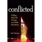 Conflicted: Pulling Back the Curtain on Public Education - Paperback