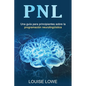 Pnl: Una guía para principiantes sobre la programación neurolingüística - Paperback