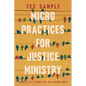 Micro Practices for Justice Ministry: Doing Little Things for the Common Good - Paperback