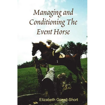 Managing and Conditioning The Event Horse - Paperback