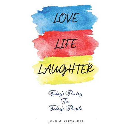 Love Life Laughter, Today's Poetry for Today's People - Paperback