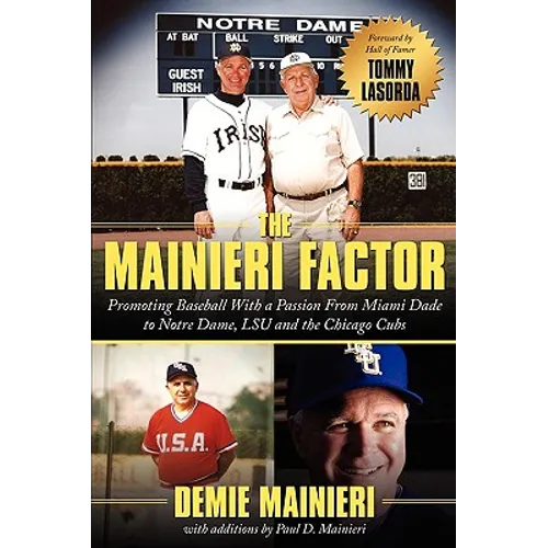 The Mainieri Factor: Promoting Baseball With a Passion From Miami Dade to Notre Dame, LSU and the Chicago Cubs - Hardcover