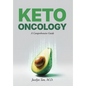 Keto Oncology: A Comprehensive Guide - Hardcover