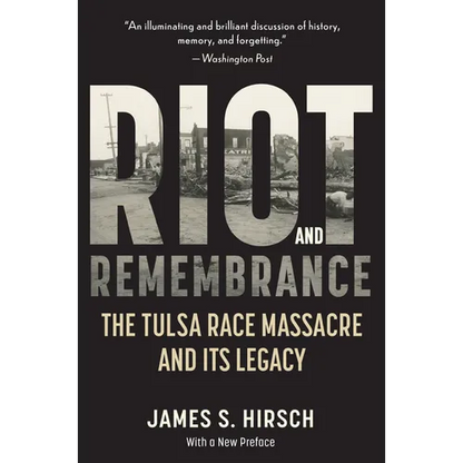 Riot and Remembrance: America's Worst Race Riot and Its Legacy - Paperback