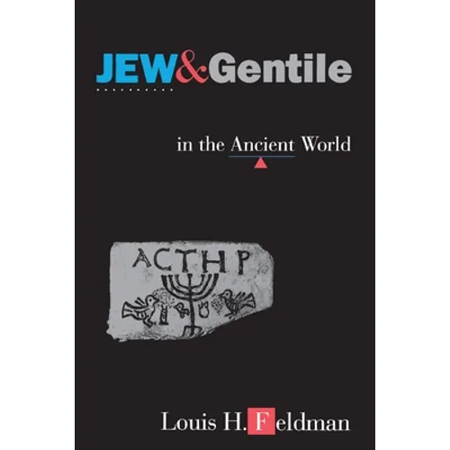 Jew and Gentile in the Ancient World: Attitudes and Interactions from Alexander to Justinian - Paperback