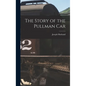 The Story of the Pullman Car - Hardcover