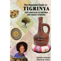 The Essential Guide to Tigrinya: The Language of Eritrea and Tigray Ethiopia - Paperback