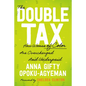 The Double Tax: How Women of Color Are Overcharged and Underpaid - Hardcover