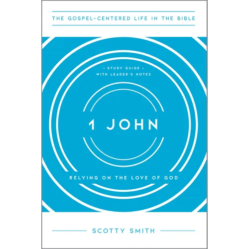 1 John: Relying on the Love of God, Study Guide with Leader's Notes - Paperback