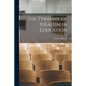 The Tyranny of Idealism in Education - Paperback
