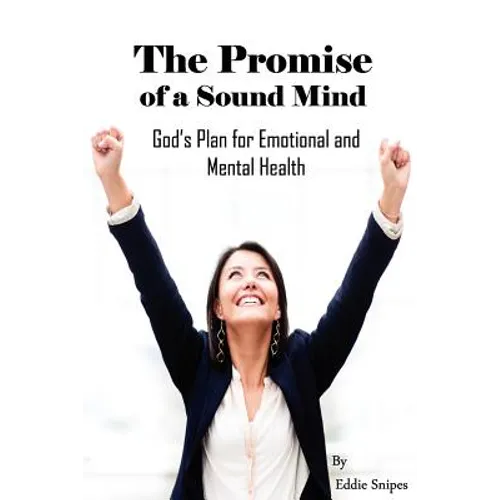 The Promise of a Sound Mind: God's plan for emotional and mental health - Paperback