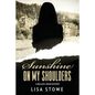 Sunshine On My Shoulders - Paperback
