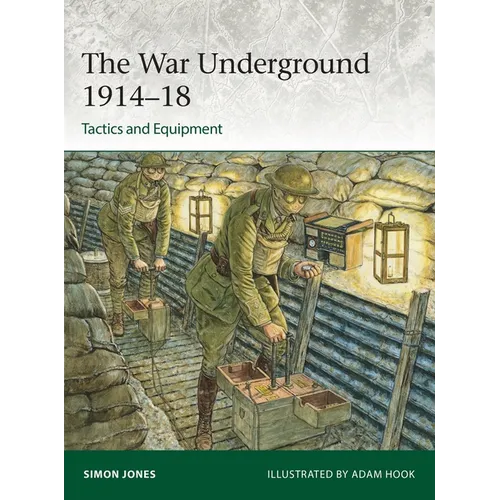 The War Underground 1914-18: Tactics and Equipment - Paperback