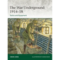 The War Underground 1914-18: Tactics and Equipment - Paperback