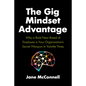 The Gig Mindset Advantage: Why a Bold New Breed of Employee Is Your Organization's Secret Weapon in Volatile Times - Hardcover