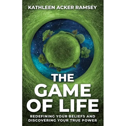 The Game of Life: Redefining Your Beliefs and Discovering Your True Power - Paperback