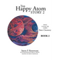 The Happy Atom Story 2: Read a Fantasy Tale Learn Basic Chemistry Book 2 - Paperback
