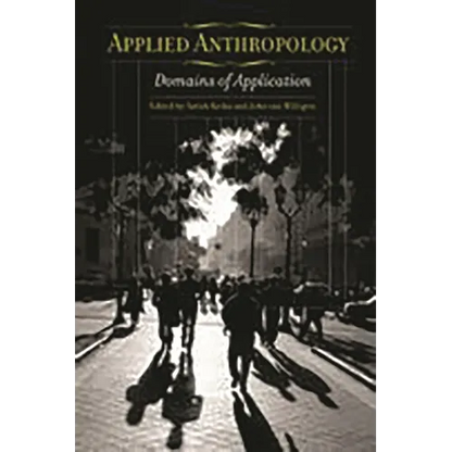 Applied Anthropology: Domains of Application - Paperback