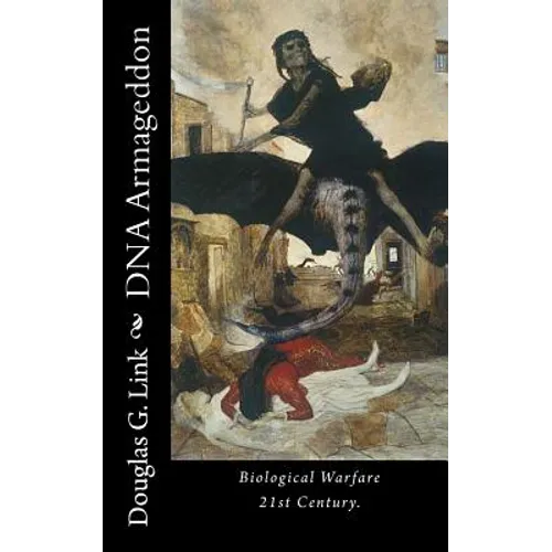 DNA Armageddon: Biological Warfare 21st Century - Paperback