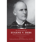 The Selected Works of Eugene V. Debs Volume II: The Rise and Fall of the American Railway Union, 1892-1896 - Hardcover