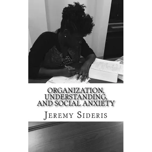 Organization, Understanding, and Social Anxiety: A Brief Philosophy of Research - Paperback