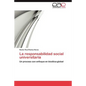La Responsabilidad Social Universitaria - Paperback