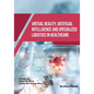 Virtual Reality, Artificial Intelligence and Specialized Logistics in Healthcare - Paperback