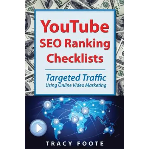 Youtube Seo Ranking Checklists: Targeted Traffic Using Online Video Marketing - Paperback