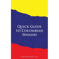 Quick Guide to Colombian Spanish - Paperback