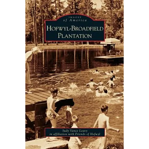 Hofwyl-Broadfield Plantation - Hardcover