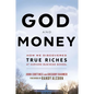 God and Money: How We Discovered True Riches at Harvard Business School - Paperback
