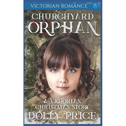Churchyard Orphan Victorian Romance: A Victorian Christmas Story - Paperback