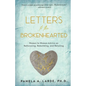 Letters to the Brokenhearted: Woman-to-Woman Advice on Refocusing, Rebuilding, and Reloving - Paperback