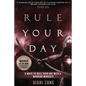 Rule Your Day: 8 Ways To Rule Your Day With A Warrior Mindset - Paperback