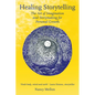 Healing Storytelling: The Art of Imagination and Storytelling for Personal Growth - Paperback