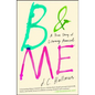 B & Me: A True Story of Literary Arousal - Paperback