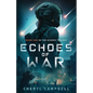 Echoes of War: Book One in the Echoes Trilogy - Paperback