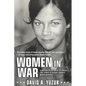 Women In War: A Gripping Collection of the Untold True Stories of History's Bravest Women Warriors - Paperback