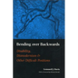 Bending Over Backwards: Essays on Disability and the Body - Paperback