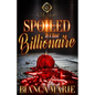 Spoiled By A Hood Billionaire: An African American Romance - Paperback