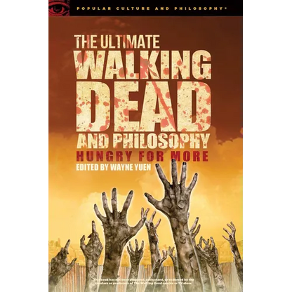 The Ultimate Walking Dead and Philosophy: Hungry for More - Paperback